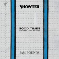 Showtek & Sam Pounds - Good Times (Extended Mix)