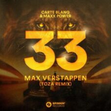 Carte Blanq & Maxx Power - 33 Max Verstappen (TOZA Remix)