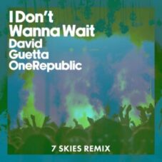 David Guetta & OneRepublic - I Don't Wanna Wait (7 SKIES Extended Remix)