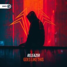 Releazer - Goes Like This