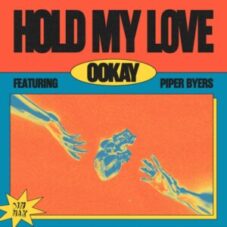 Ookay - Hold My Love (feat.Piper Byers)