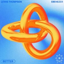 Lewis Thompson & Ebenezer - Better (Extended Mix)