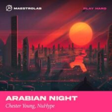 Chester Young & Nuhype - Arabian Night