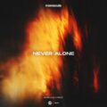 Monocule x FARLEY - Never Alone (Extended Mix)