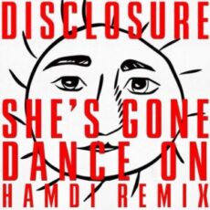 Disclosure - She’s Gone, Dance On (Hamdi Remix)