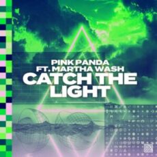 Pink Panda feat. Martha Wash - Catch the Light