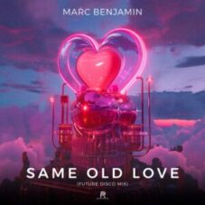 Marc Benjamin - Same Old Love (Future Disco Mix)