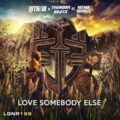 Luther x Thunderbeatz x Nathan Brumley - Love Somebody Else