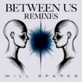 Will Sparks & Mryn - Between Us (H93 & Arkins Extended Remix)