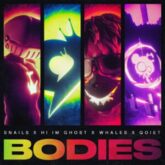 Snails x Hi I'm Ghost x Whales x Qoiet - Bodies