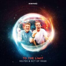 KELTEK & Act Of Rage - To The Limit