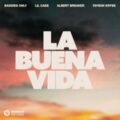 BADDIES ONLY, Lil Cake, Albert Breaker - La Buena Vida (feat. Tayson Kryss)