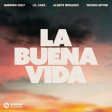 BADDIES ONLY, Lil Cake, Albert Breaker - La Buena Vida (feat. Tayson Kryss)