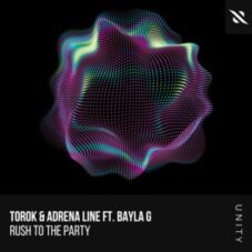 Torok & Adrena Line feat. Bayla G - Rush To The Party