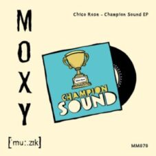 Chico Rose - Champion Sound EP