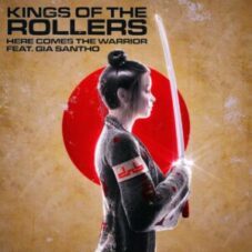 Kings Of The Rollers - Here Comes The Warrior (feat. Gia Santho)