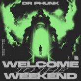 Dr Phunk - Welcome To The Weekend (Extended Mix)