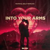 MatricK & Kelly Matejcic - Into Your Arms (Extended Mix)