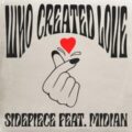 SIDEPIECE feat. Midian - Who Created Love (Extended Mix)