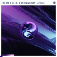 TH3 ONE & DJ T.H. & Antonia Lucas - Serious (Extended Mix)