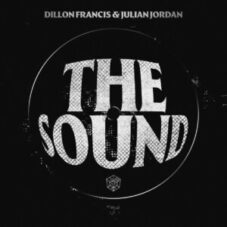 Dillon Francis & Julian Jordan - The Sound (Extended Mix)