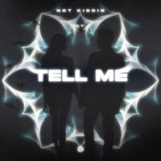 Not Kiddin - Tell Me (Extended Mix)