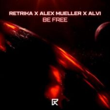 Retrika x Alex Mueller x Alvi - Be Free