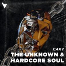 CARV - The Unknown & Hardcore Soul