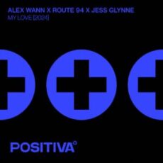 Alex Wann x Route 94 x Jess Glynne - My Love (2024) (Extended Mix)