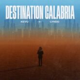 KEVU & Lyndo - Destination Calabria