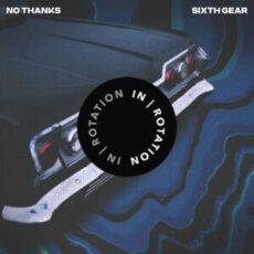 No Thanks - Sixth Gear