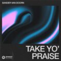 Sander van Doorn - Take Yo' Praise