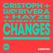 Cristoph & Sandy Rivera feat. Hayze - Changes (Extended Mix)