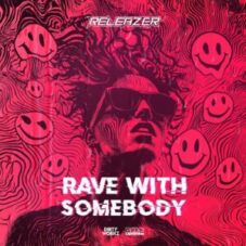 Releazer - Rave With Somebody