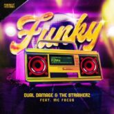 Dual Damage & The Straikerz feat. MC Focus - FUNKY