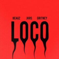 BEAUZ, JKRS & gritney - Loco