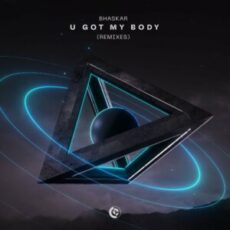 Bhaskar - U Got My Body (Remixes)