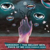 Corderoy & The Melody Men - Piece of Me (Diego Rimbaud Remix)