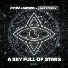 Ezra Hazard & Rave Republic - A Sky Full Of Stars