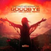 Fraqtion Ft. Noe Margaretha - Goodbye (Lost Melodies Remix)