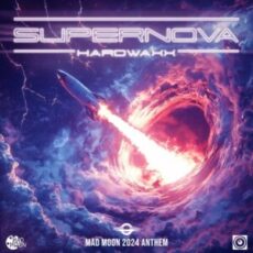 Hardwaxx - Supernova (Mad Moon 2024 Anthem)