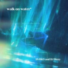 DVRKO & DJ Bizzy - Walk On Water