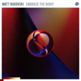 Matt Bukovski - Embrace The Night (Extended Mix)