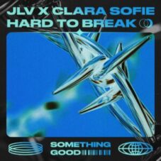 JLV x Clara Sofie - Hard To Break (Extended Mix)