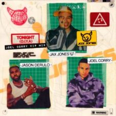 Jax Jones, Joel Corry & Jason Derulo - Tonight (D.I.Y.A) (Joel Corry VIP Mix)