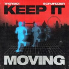 TroyBoi & Scrufizzer - Keep It Moving