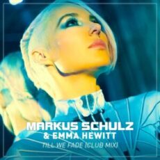 Markus Schulz & Emma Hewitt - Till We Fade (Club Mix)