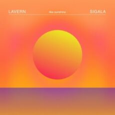 Lavern & Sigala - Like Sunshine