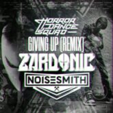 Horror Dance Squad - Giving Up (Zardonic & Noisesmith Remix)