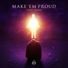 Chime & DNAKM - Make 'em Proud